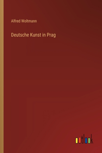 Deutsche Kunst in Prag