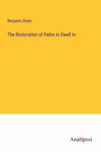 Restoration of Paths to Dwell In