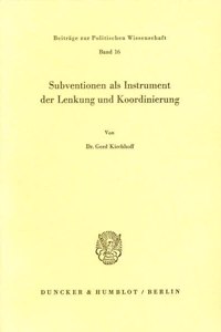 Subventionen ALS Instrument Der Lenkung Und Koordinierung