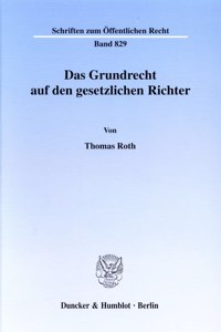 Das Grundrecht Auf Den Gesetzlichen Richter