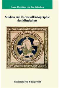 Studien Zur Universalkartographie Des Mittelalters