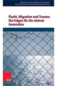 Flucht, Migration Und Trauma