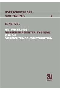 Entwicklung Wissensbasierter Systeme für die Vorrichtungskonstruktion