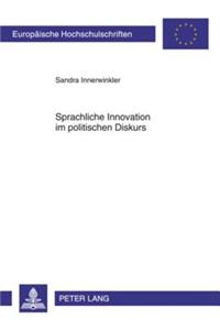 Sprachliche Innovation Im Politischen Diskurs