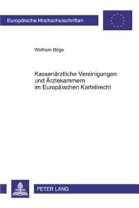 Kassenaerztliche Vereinigungen Und Aerztekammern Im Europaeischen Kartellrecht