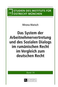 Das System Der Arbeitnehmervertretung Und Des Sozialen Dialogs Im Rumaenischen Recht Im Vergleich Zum Deutschen Recht