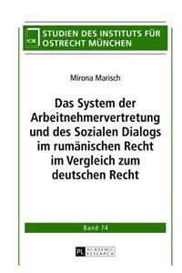 System Der Arbeitnehmervertretung Und Des Sozialen Dialogs Im Rumaenischen Recht Im Vergleich Zum Deutschen Recht