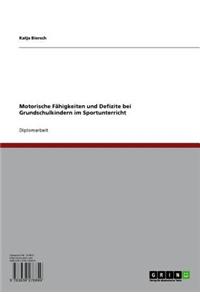Motorische Fahigkeiten Und Defizite Bei Grundschulkindern Im Sportunterricht