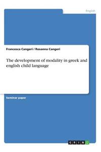 The Development of Modality in Greek and English Child Language