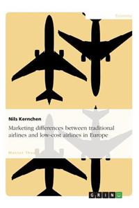 Marketing differences between traditional airlines and low-cost airlines in Europe