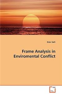 Frame Analysis in Enviromental Conflict