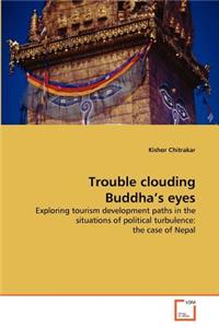 Trouble clouding Buddha's eyes