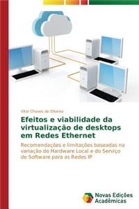 Efeitos e viabilidade da virtualização de desktops em Redes Ethernet