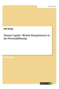Human Capital - Weiche Kompetenzen in der Personalführung