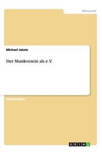 Der Musikverein als e.V.