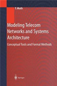 Modeling Telecom Networks and Systems Architecture: Conceptual Tools and Formal Methods