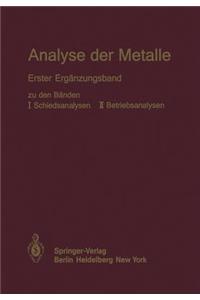 Analyse Der Metalle: Erster Ergänzungsband Zu Den Bänden I Schiedsanalysen - II Betriebsanalysen