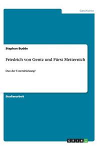 Friedrich von Gentz und Fürst Metternich