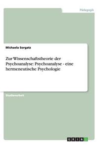 Zur Wissenschaftstheorie der Psychoanalyse