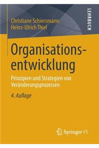 Organisationsentwicklung: Prinzipien Und Strategien Von VerÃ¤nderungsprozessen
