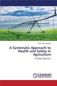 Systematic Approach to Health and Safety in Agriculture