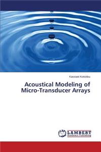 Acoustical Modeling of Micro-Transducer Arrays