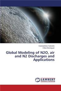 Global Modeling of N2o, Air and N2 Discharges and Applications