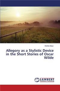 Allegory as a Stylistic Device in the Short Stories of Oscar Wilde
