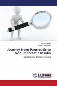 Journey from Pancreatic to Non-Pancreatic Insulin