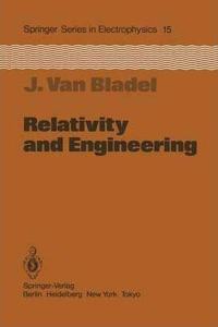 Relativity and Engineering (Springer Series in Electronics and Photonics, Volume 15) [Special Indian Edition - Reprint Year: 2020] [Paperback] Jean van Bladel