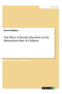 The Effect of Female Education on the Malnutrition Rate of Children