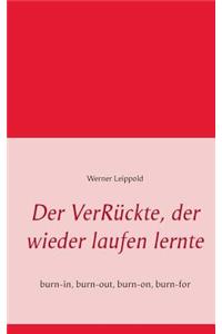 Der VerRückte, der wieder laufen lernte
