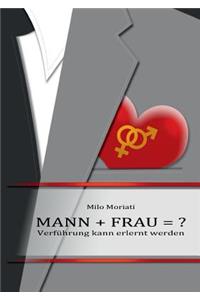 Mann + Frau = ?