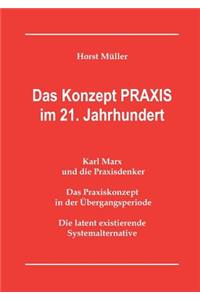 Das Konzept PRAXIS im 21. Jahrhundert