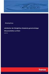 Jahrbücher der Königlichen Akademie gemeinnütziger Wissenschaften zu Erfurt