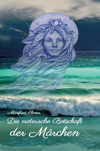 Die esoterische Botschaft der Märchen
