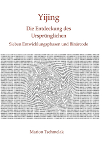 Yijing - Die Entdeckung des Ursprünglichen
