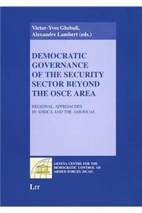Democratic Governance of the Security Sector Beyond the OSCE Area