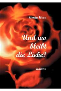 Und wo bleibt die Liebe ?