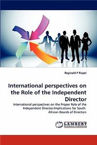 International perspectives on the Role of the Independent Director