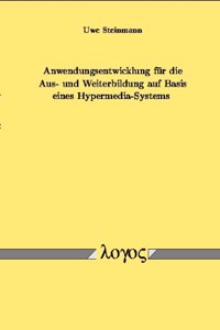 Anwendungsentwicklung Fur Die Aus- Und Weiterbildung Auf Basis Eines Hypermedia-Systems