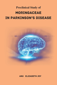 Pre - Clinical Study of Moringaceae in Parkinson's Disease