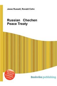 Russian Chechen Peace Treaty