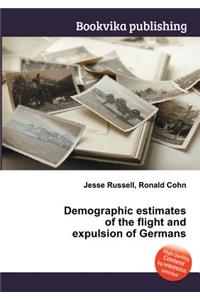 Demographic Estimates of the Flight and Expulsion of Germans