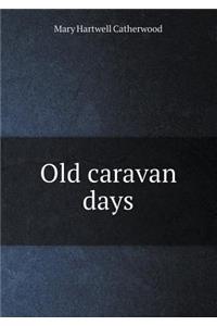Old Caravan Days