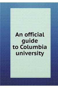 An Official Guide to Columbia University