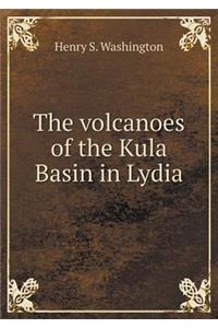 The volcanoes of the Kula Basin in Lydia