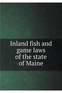 Inland fish and game laws of the state of Maine