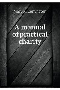 A Manual of Practical Charity