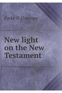 New light on the New Testament